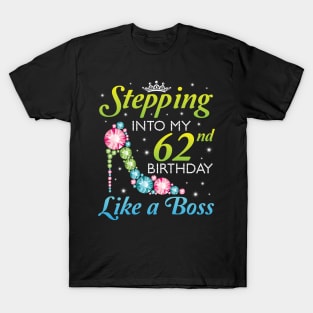 Stepping Into My 62nd Birthday Like A Boss I Was Born In 1958 Happy Birthday 62 Years Old T-Shirt